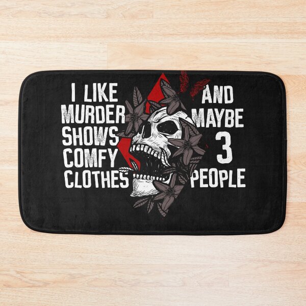 Item preview, Murder Shows & Comfy Clothes and maybe 3 People designed and sold by ChrisFeil.