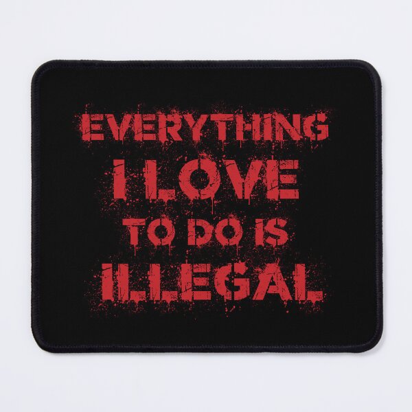 Item preview, Everything I Love To Do Is Illegal - Vintage Red designed and sold by Whimsical Thinker.