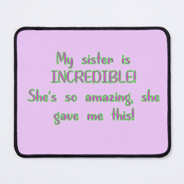 Item preview, Sister is Incredible designed and sold by Black-Orc.