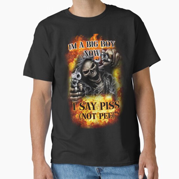 Item preview, im a big boy now i say piss not pee designed and sold by InMyMentalEra.