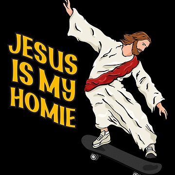 Artwork thumbnail, Jesus Skateboarding - Jesus Is My Homie by ChristlikeMerch