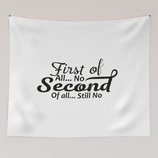 Item preview, First of all no second of all still no Classic T-Shirt designed and sold by PODgraphics.