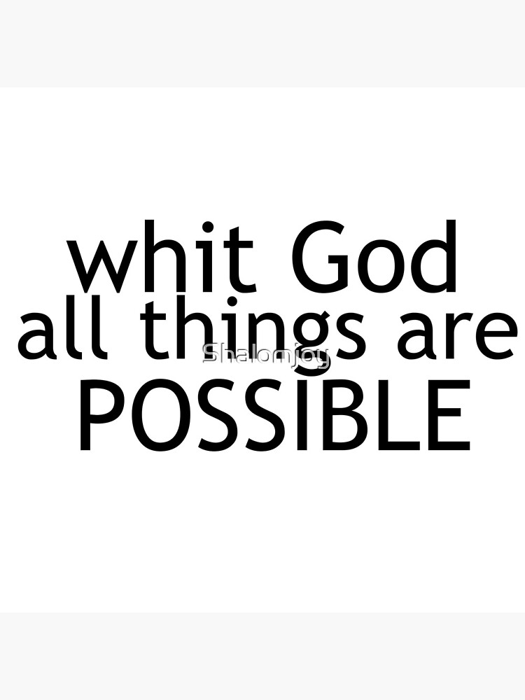 Whit God All Things Are Possible Poster For Sale By Shalomjoy Redbubble
