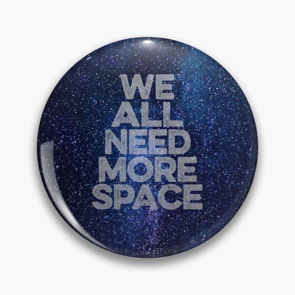 Item preview, We all need more space v.2 designed and sold by x1brett.