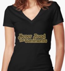 Never read the comments Women's Fitted V-Neck T-Shirt