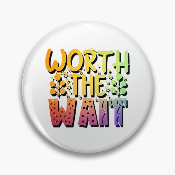 Artikelvorschau, Worth The Wait entworfen und verkauft von Stricely.