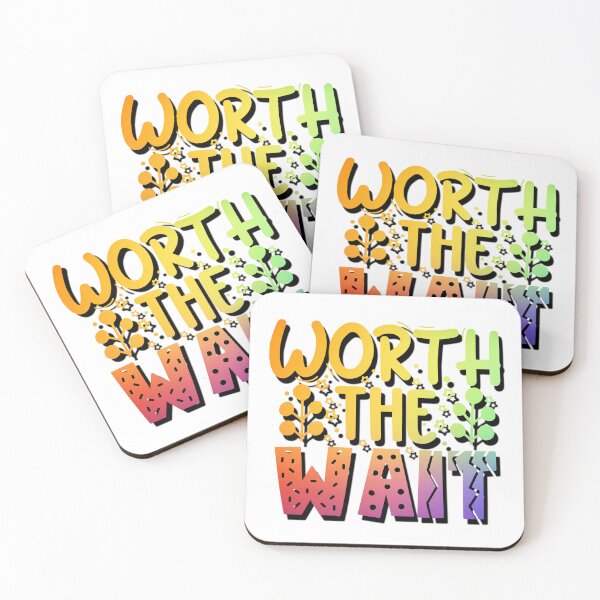 Item preview, Worth The Wait designed and sold by Stricely.
