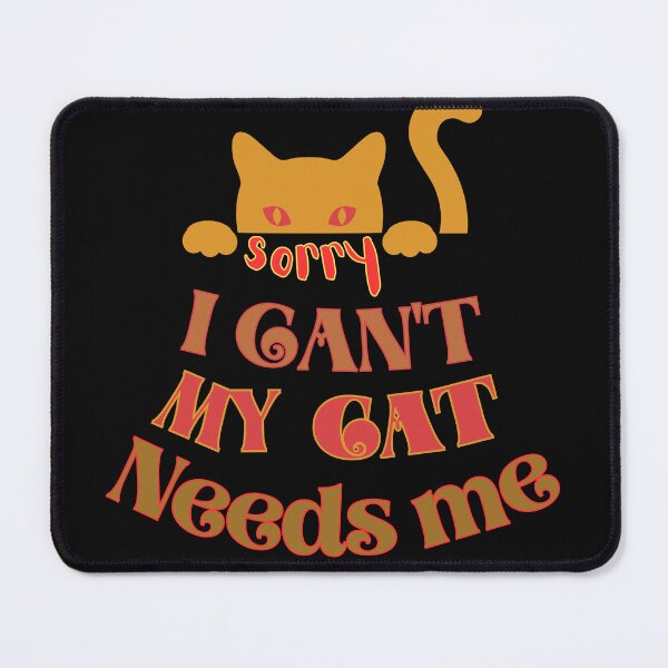 Item preview, sorry i cant my cat needs me - Pet designed and sold by word2world.