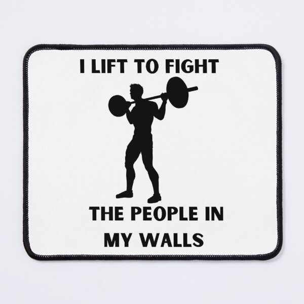 Item preview, i lift to fight the people in my walls designed and sold by brianmiles25.