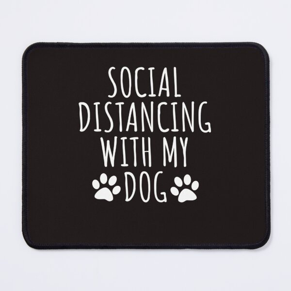 Item preview, Social Distancing With My Dog designed and sold by KlaudiaHertzog.