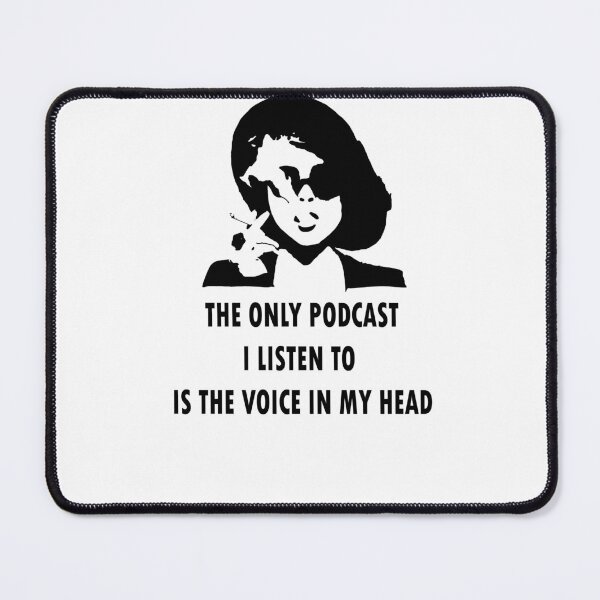 Item preview, The only podcast I listen to is the voice in my head designed and sold by Lowgik.
