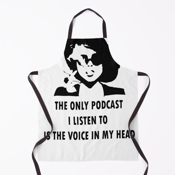 Item preview, The only podcast I listen to is the voice in my head designed and sold by Lowgik.