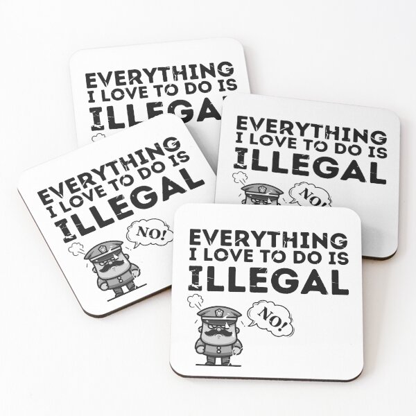 Item preview, Everything i love to do is illegal designed and sold by Retroshore.