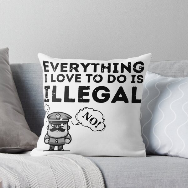 Item preview, Everything i love to do is illegal designed and sold by Retroshore.