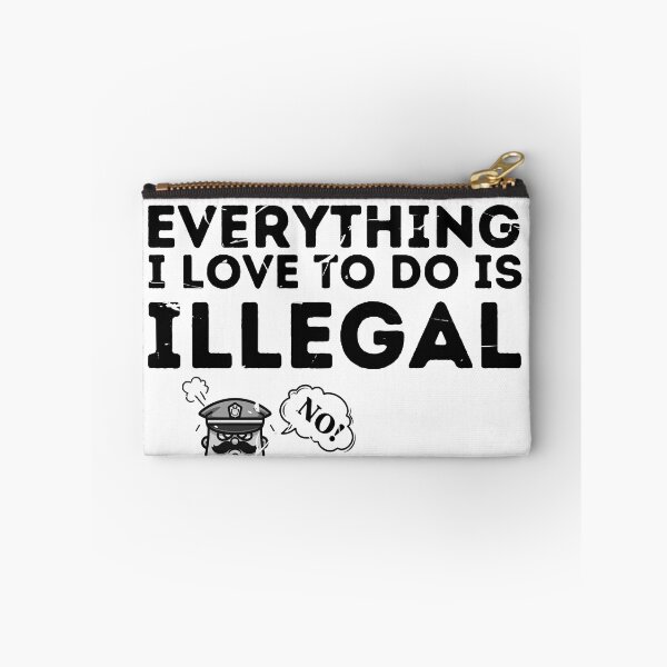 Item preview, Everything i love to do is illegal designed and sold by Retroshore.