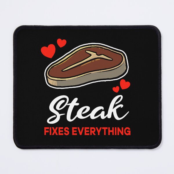 Item preview, Steak fixes everything saying designed and sold by jonmlam.