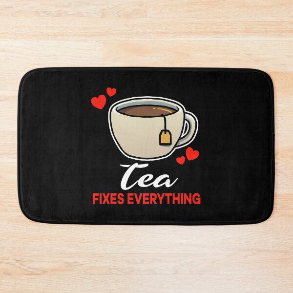 Item preview, Tea fixes everything saying designed and sold by jonmlam.