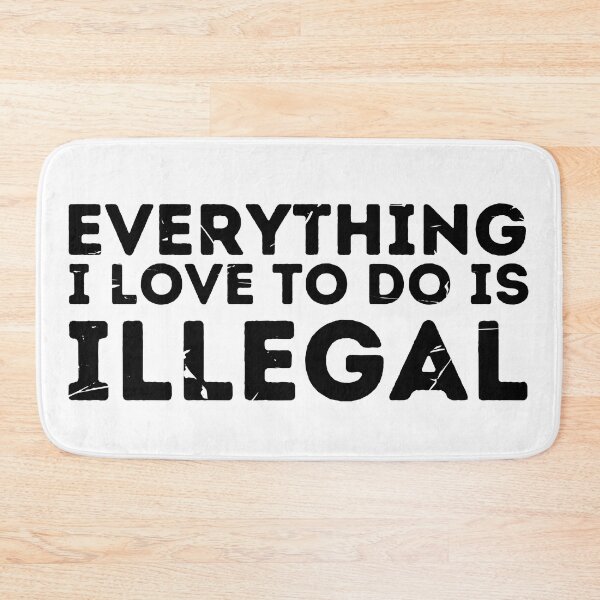 Item preview, Everything i love to do is illegal designed and sold by Retroshore.