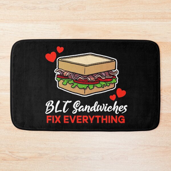 Item preview, BLT Sandwiches fix everything saying designed and sold by jonmlam.