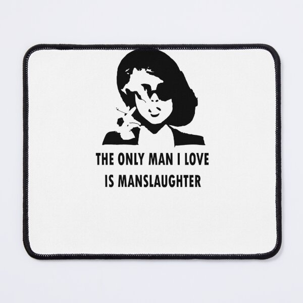 Item preview, The Only man I love is Manslaughter designed and sold by Lowgik.