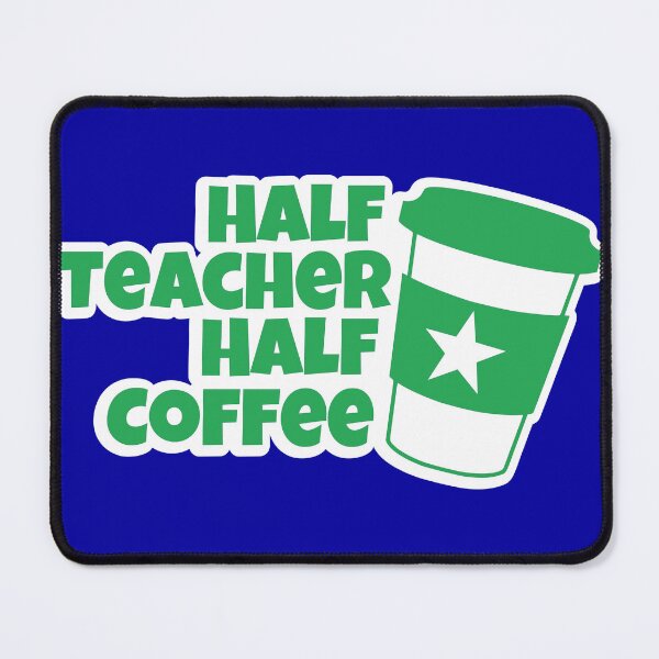 Item preview, Half Teacher, Half Coffee designed and sold by kimberelly.