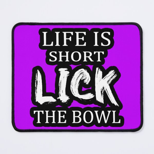 Item preview, Life is short LICK the bowl – Funny Cooking – Bakers gift – kitchen humor – love cookies - EAT CAKE - Chef - Funny gift designed and sold by originalsusie.