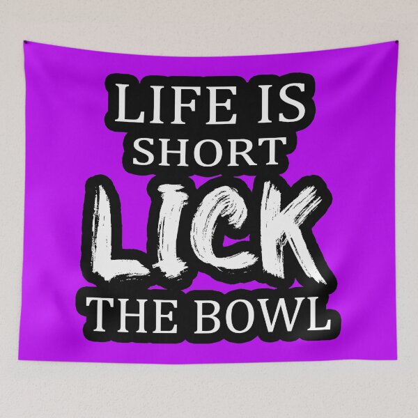 Item preview, Life is short LICK the bowl – Funny Cooking – Bakers gift – kitchen humor – love cookies - EAT CAKE - Chef - Funny gift designed and sold by originalsusie.
