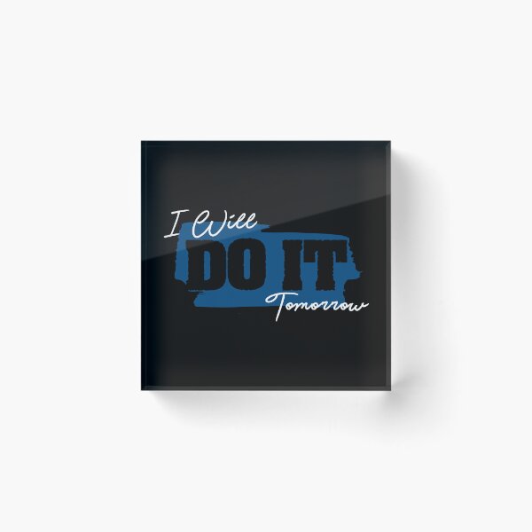 Item preview, I Will Do It Tomorrow designed and sold by Quoterasi.