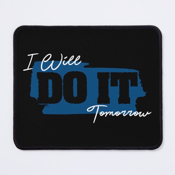 Item preview, I Will Do It Tomorrow designed and sold by Quoterasi.