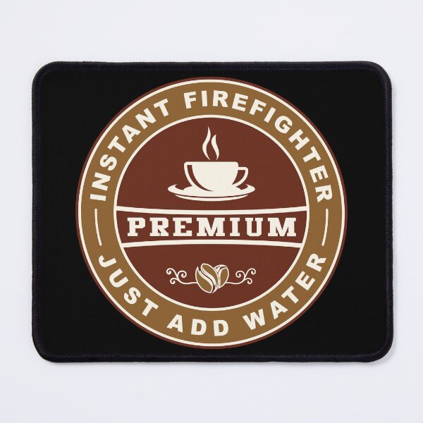 Item preview, Funny Fire Department Coffee Instant Firefighter Just Add Water Fireman Coffee Lover Saying Gift Idea designed and sold by Thinline Fire Police EMS.