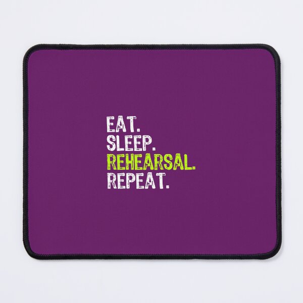 Item preview, Eat Sleep Rehearsal Repeat Theatre Actor designed and sold by sedecwimalab.