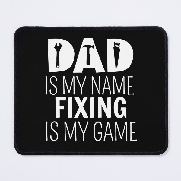 Item preview, Dad Is My Name Fixing Is My Game Mechanic designed and sold by cimibaka25.