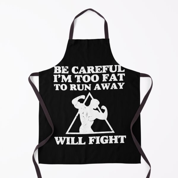 Item preview, Be Careful Im Too Fat To Run Away Will Fight Gym Bodybuilder Gift designed and sold by TMelonShop.