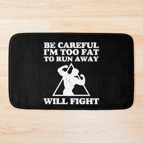 Item preview, Be Careful Im Too Fat To Run Away Will Fight Gym Bodybuilder Gift designed and sold by TMelonShop.