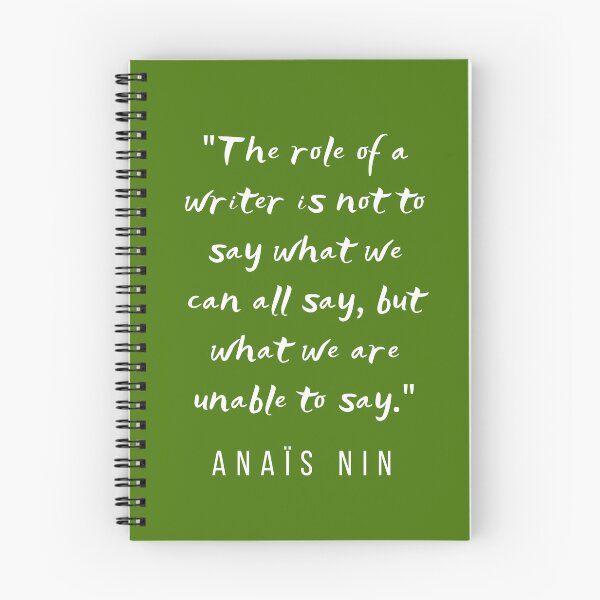 Artikelvorschau, Zitat von Anaïs Nin: „Die Rolle eines Schriftstellers besteht nicht darin, das zu sagen, was wir alle sagen können ...“ entworfen und verkauft von artbleed.