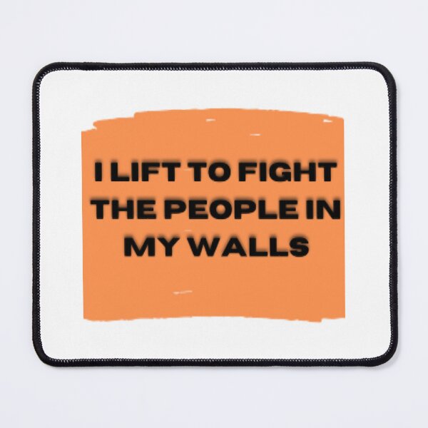 Item preview, i lift to fight the people in my walls designed and sold by quale12.