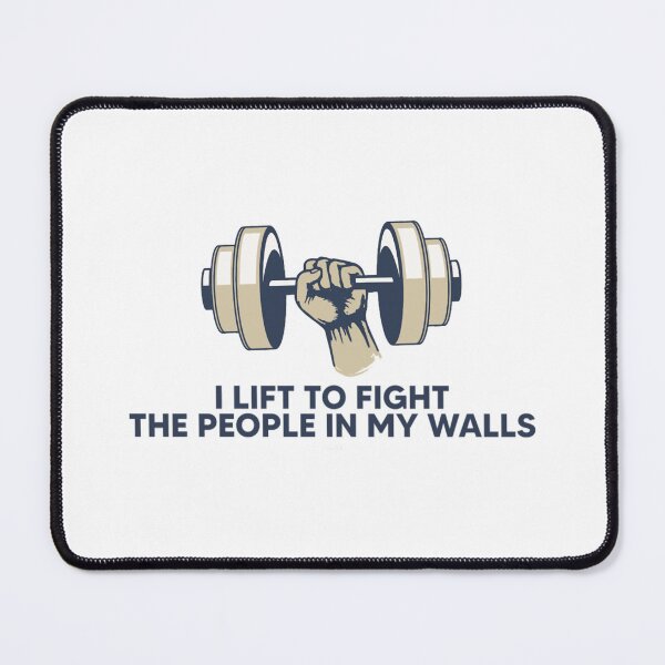 Item preview, I Lift To Fight The People In My Walls Funny Text designed and sold by quale12.