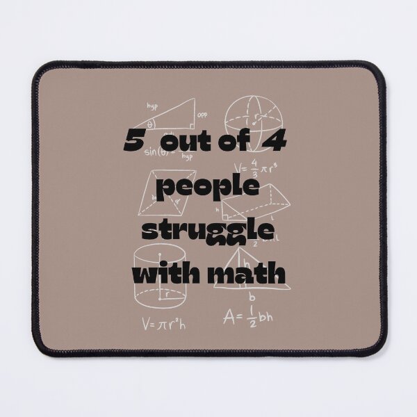 Item preview, 5 Out Of 4 People Struggle With Math. Funny Mathematics designed and sold by Rebel-Design.