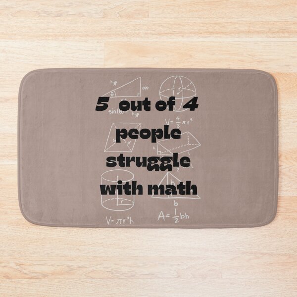 Item preview, 5 Out Of 4 People Struggle With Math. Funny Mathematics designed and sold by Rebel-Design.