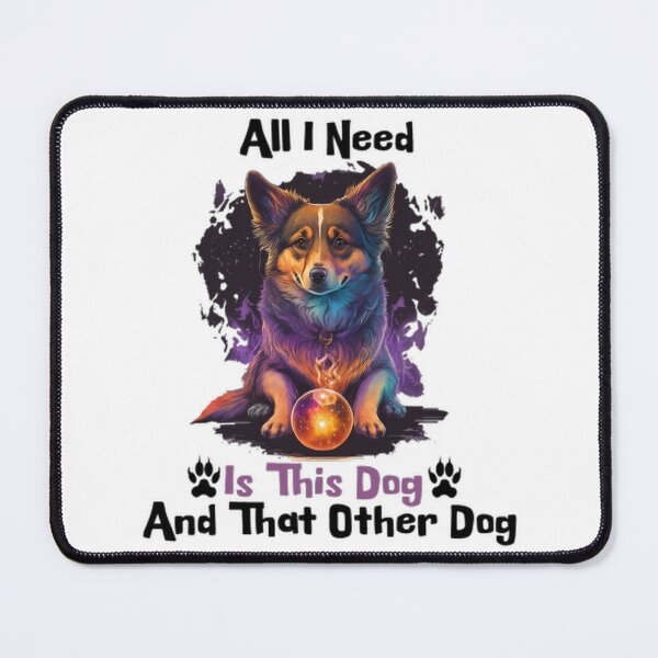 Item preview, All I Need Is This Dog And That Other Dog designed and sold by futuresimo04.