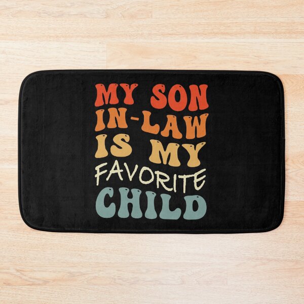 Item preview, My Son In Law Is My Favorite Child - Funny Groovy Family Humor designed and sold by smailjr.