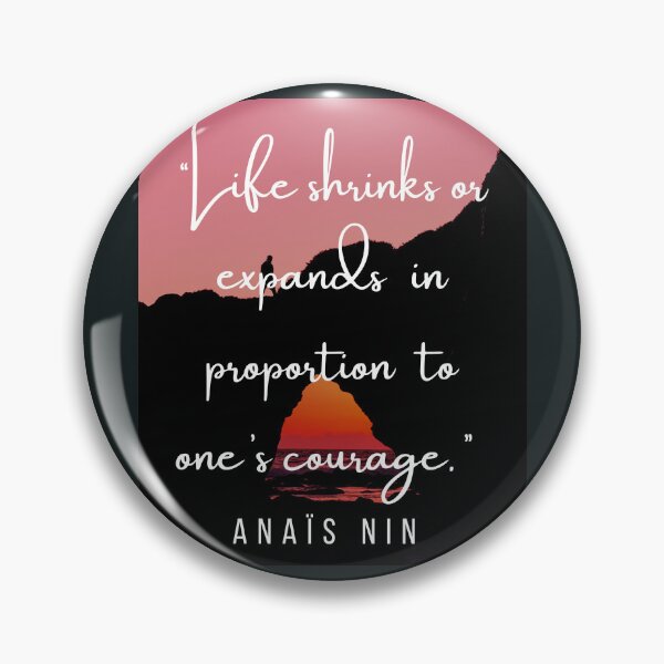 Item preview, sunset and Anaïs Nin quote: Life shrinks or expands in proportion to one's courage. designed and sold by artbleed.