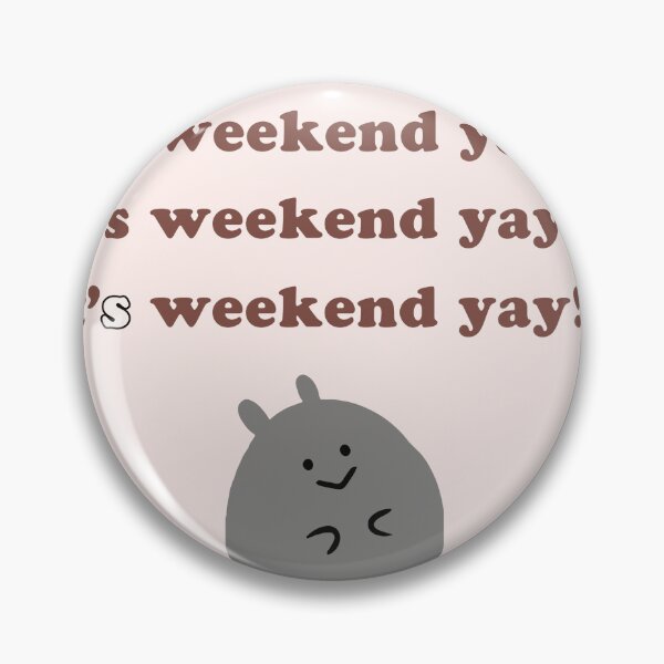 Item preview, It's weekend yay!!! designed and sold by Autumn--Leaves.