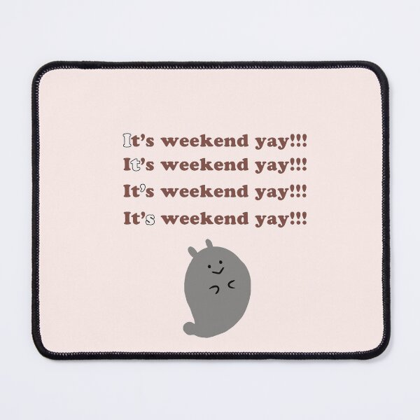 Item preview, It's weekend yay!!! designed and sold by Autumn--Leaves.