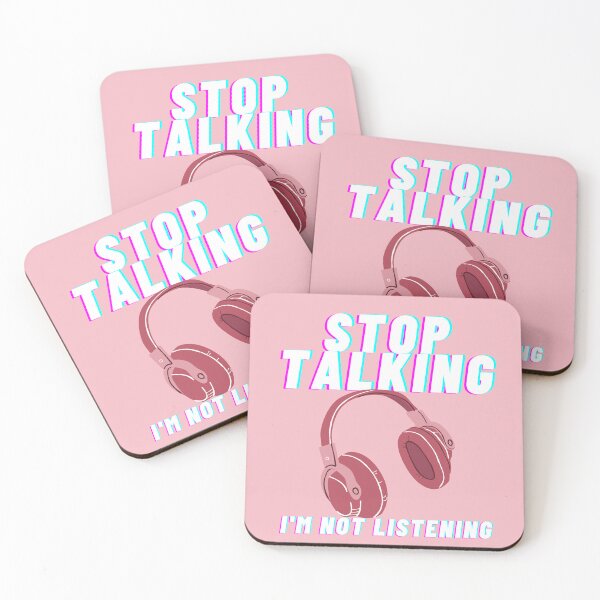 Item preview, Stop talking. I'm not listening designed and sold by Moth Hawke Designs.