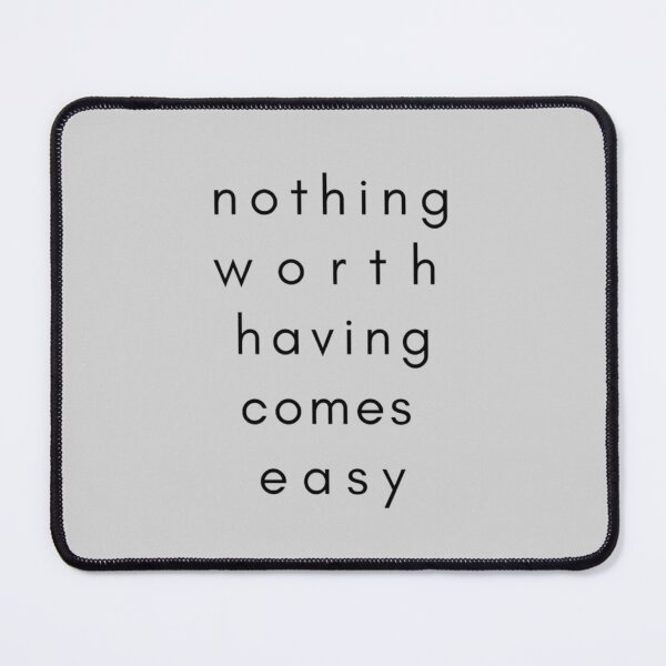 Item preview, nothing worth having comes easy designed and sold by Naia's.