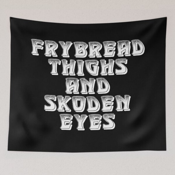 Item preview, Frybread Thighs & Skoden Eyes / White designed and sold by JMWCD.