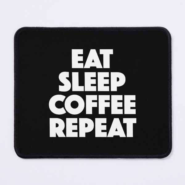 Item preview, Eat Sleep Coffee Repeat (white) designed and sold by didijuca.