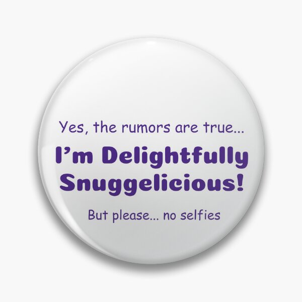 Artikelvorschau, Funny Sayings I Am Delightfully Snuggelicious Original Artwork Gift Ideas entworfen und verkauft von MPCFICTION.