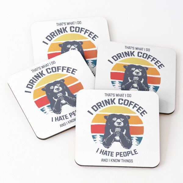 Item preview, That's What I Do I Drink Coffee I Hate People And I Know Things designed and sold by YZGraphics.